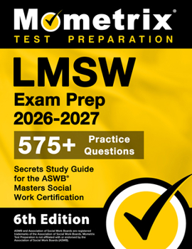 Paperback Lmsw Exam Prep 2026-2027 - 575+ Practice Questions, Secrets Study Guide for the ASWB Masters Social Work Certification: [6th Edition] Book