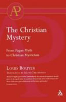 Paperback The Christian Mystery: From Pagan Myth to Christian Mysticism Book