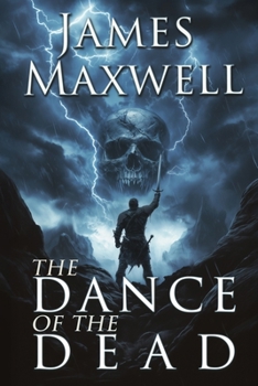Paperback The Dance of the Dead: A standalone epic fantasy of dark heroes and desperate bargains Book
