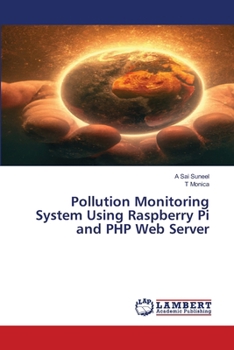 Paperback Pollution Monitoring System Using Raspberry Pi and PHP Web Server Book
