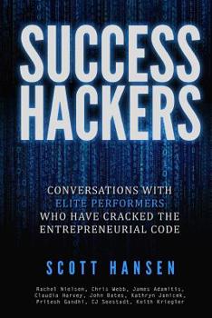 Paperback Success Hackers: Conversations With Elite Performers Who Have Cracked The Entrepreneurial Book