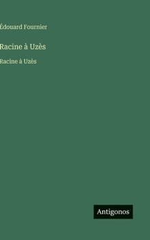 Racine à Uzès: Racine à Uzès (French Edition)