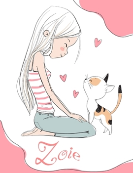 Zoie: Personalized Book for Girls that Love their Kitty Cat. This Cute Book which can be used as a Journal or Notebook Makes the Perfect Best Friend, Birthday or Christmas Gift.