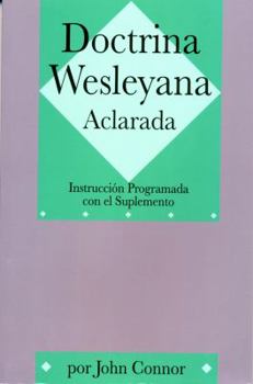 Paperback Doctrina Wesleyana Aclarada: Instruccion Programada Con El Suplemento [Spanish] Book