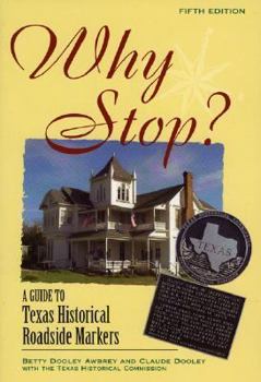 Paperback Why Stop?: A Guide to Texas Historical Roadside Markers Book