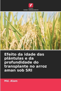 Paperback Efeito da idade das plântulas e da profundidade do transplante no arroz aman sob SRI [Portuguese] Book