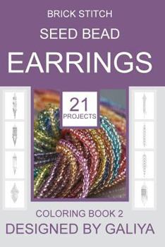 Paperback Brick Stitch Seed Bead Earrings. Coloring Book 2: 21 Projects Book