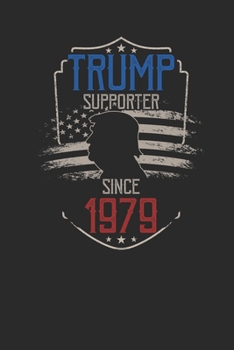 Trump Supporter Since 1979: Dotted Bullet Notebook – Birthday Gift Idea For Women And Men