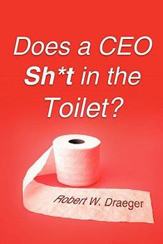 Paperback Does a CEO Sh*t in the Toilet? Book