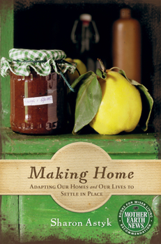 Paperback Making Home: Adapting Our Homes and Our Lives to Settle in Place Book