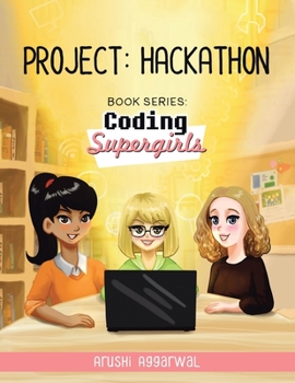 Paperback Project: Hackathon: Book Series: Coding Supergirls Book