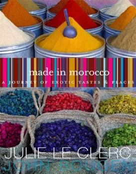 Paperback Made in Morocco: A Journey of Exotic Tastes & Places Book