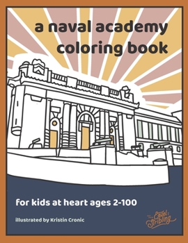 A Naval Academy Coloring Book: For USNA Fans 2-100