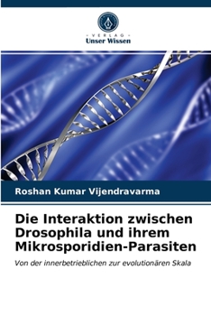 Paperback Die Interaktion zwischen Drosophila und ihrem Mikrosporidien-Parasiten [German] Book
