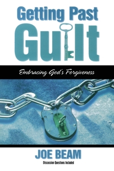 Paperback Getting Past Guilt: Embracing God's Forgiveness Book