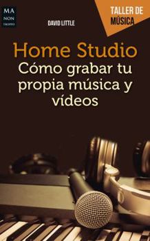 Paperback Home Studio: Cómo Grabar Tu Propia Música Y Videos [Spanish] Book