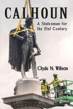 Paperback Calhoun: A Statesman for the 21st Century Book