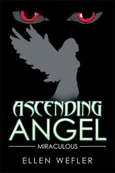 Paperback Ascending Angel: Miraculous Book