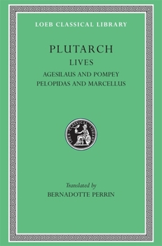 Hardcover Lives, Volume V: Agesilaus and Pompey. Pelopidas and Marcellus [Greek, Ancient (To 1453)] Book