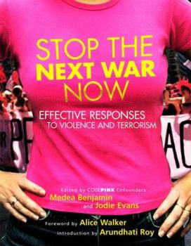 Paperback Stop the Next War Now: Effective Responses to Violence and Terrorism Book