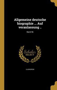 Hardcover Allgemeine Deutsche Biographie ... Auf Veranlassung ..; Band 56 [German] Book