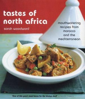 Paperback Tastes of North Africa : Mouth-Watering Recipes from Morocco to the Mediterranean Book