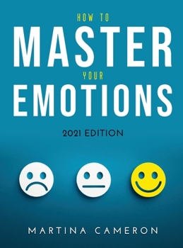 Hardcover How to Master Your Emotions: 2021 Edition Book