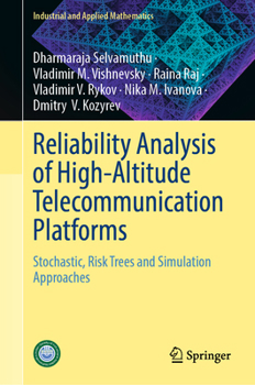 Hardcover Reliability Analysis of High-Altitude Telecommunication Platforms: Stochastic, Risk Trees and Simulation Approaches (Industrial and Applied Mathematics) Book