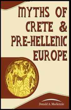 Paperback Myths of Crete and Pre-Hellenic Europe illustrated Book