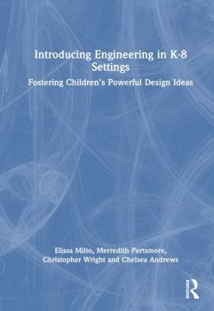 Hardcover Introducing Engineering in K-8 Settings: Fostering Children's Powerful Design Ideas Book