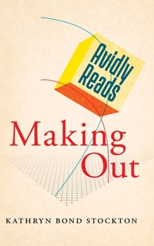 Avidly Reads Making Out - Book  of the Avidly Reads