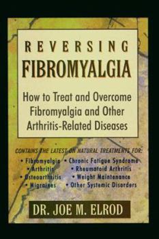 Paperback Reversing Fibromyalgia: Treat and Overcome Fibromyalgia and Other Arthritis-Related Diseases Book