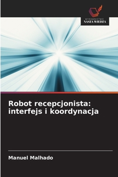Paperback Robot recepcjonista: interfejs i koordynacja [Polish] Book