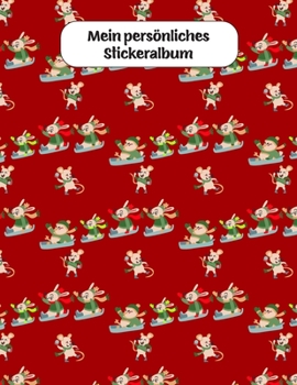 Mein persönliches Stickeralbum: Kaninchen Familie Schlittenfahrt Motiv | Din A4 Blanko | 35 Seiten Silikonfreies Papier | Geschenkidee (German Edition)