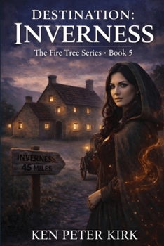 Destination: Inverness: The Fire Tree Series - Book 5