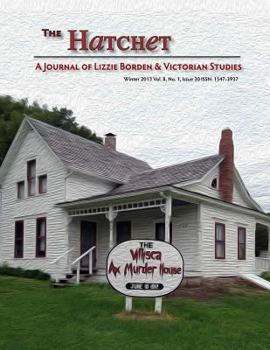 Paperback The Hatchet: A Journal of Lizzie Borden & Victorian Studies Vol. 8, No. 1, Issue 30 Book