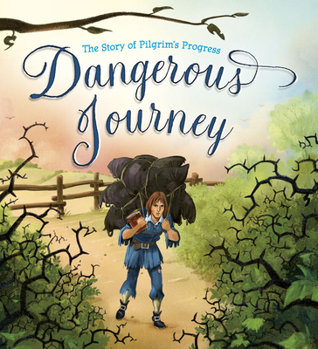 Hardcover Dangerous Journey: The Story of Pilgrim's Progress Book