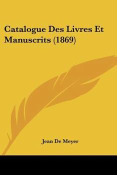 Paperback Catalogue Des Livres Et Manuscrits (1869) [French] Book