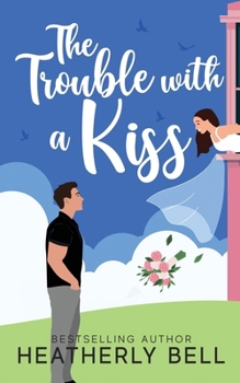 Paperback The Trouble with a Kiss Book