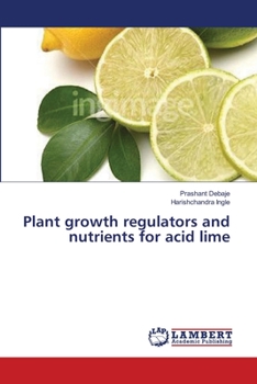 Paperback Plant growth regulators and nutrients for acid lime Book