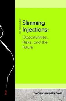 Paperback Slimming Injections: Opportunities, Risks, and the Future Book