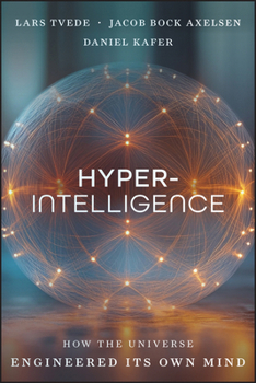 Hardcover Hyperintelligence: How the Universe Engineers Its Own Mind Book