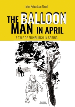 The Balloon Man in April: A Tale of Edinburgh in Spring