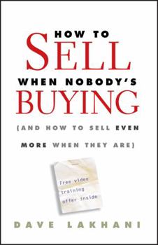 Hardcover How to Sell When Nobody's Buying: (And How to Sell Even More When They Are) Book
