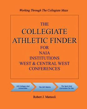 Paperback The COLLEGIATE ATHLETIC FINDER For NAIA Institutions, West And Central West Conferences Book