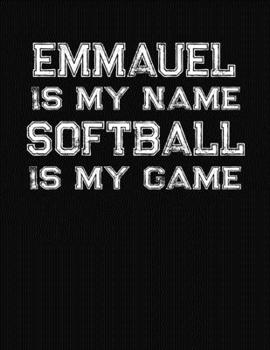 Paperback Emmauel Is My Name Softball Is My Game: Softball Themed College Ruled Compostion Notebook - Personalized Gift for Emmauel Book