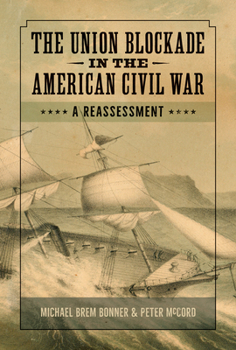 Hardcover The Union Blockade in the American Civil War: A Reassessment Book