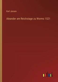Paperback Aleander am Reichstage zu Worms 1521 [German] Book