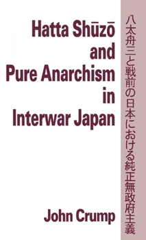 Hardcover Hatta Shuzo and Pure Anarchism in Interwar Japan Book