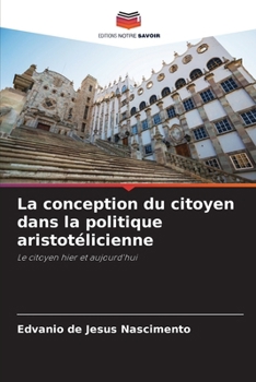 La conception du citoyen dans la politique aristotélicienne (French Edition)